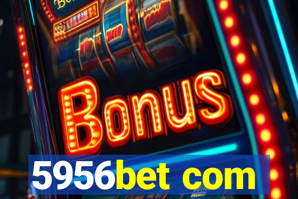 5956bet com